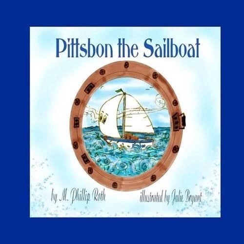 Pittsbon the Sailboat by M. Phillip Roth (English) Paperback Book