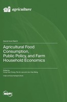 Agricultural Food Consumption, Public Policy, And Farm Household Economics