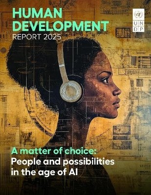 Human Development Report 2025: A Matter of Choice: People and Possibilities in