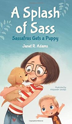 A Splash of Sass: Sassafras Gets a Puppy Janet R Adams New Book 9781953499059