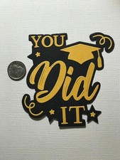 HANDMADE Paper Die Cut 1 You did it / Scrapbook  Card Embellishment