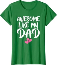 Awesome Like My Dad Kids Daughter Dad And Son Match Ladies' Crewneck T-Shirt