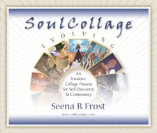 SoulCollage Evolving: An Intuitive ..., Frost, Seena B.