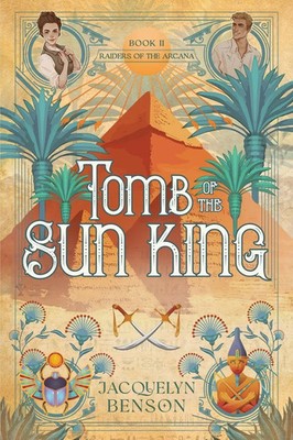 Tomb of the Sun King | Jacquelyn Benson | Taschenbuch | Raiders of the Arcana