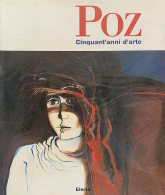 Verschiedene Autoren - Arrigo Poz. 50 Jahre Kunst [Electa, 1998]