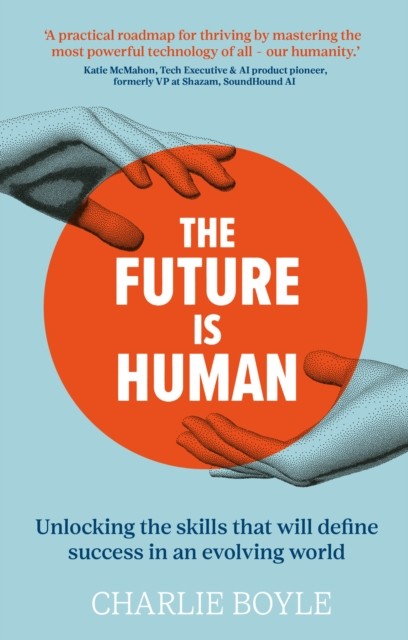 The Future is Human by Charlie Boyle (Paperback Book)