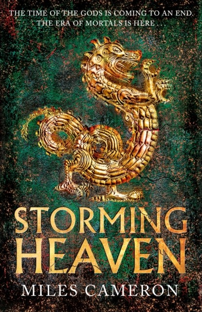 Storming Heaven The Age of Bronze: Book 2 by Miles Cameron (Hardback Book)