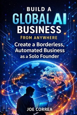 Build a Global AI Business From Anywhere: Sell Worldwide Without Offices, Invest