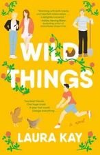 Wild Things: A Novel - Paperback By Kay, Laura - GOOD