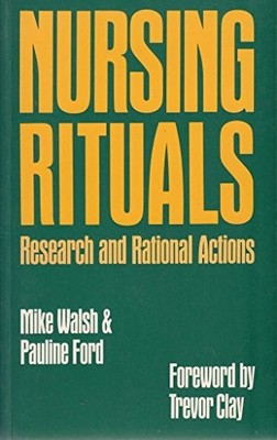 Nursing Rituals Research & Rational Actions... by Ford MA(Gerontology ...