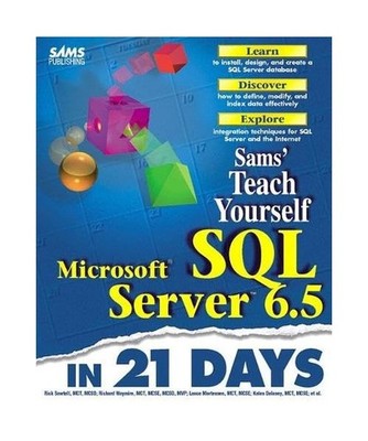 Sams' Teach Yourself Microsoft SQL Server 6.5 in 21 Days, Mortensen, Lance