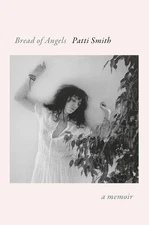 Bread of Angels: A Memoir Hardcover – Deckle Edge, November 4, 2025 by Patti Smi