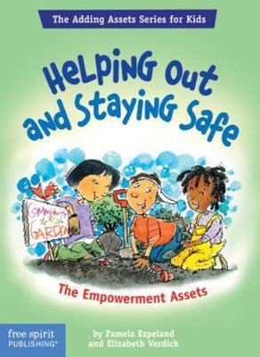 Helping Out and Staying Safe: The Empowerment Assets (The Adding Assets Series