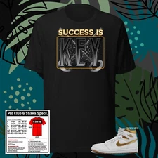 Success is Key Tee Shirt to Match J1 Metallic Gold Pro Club Shaka Big & Tall Sm