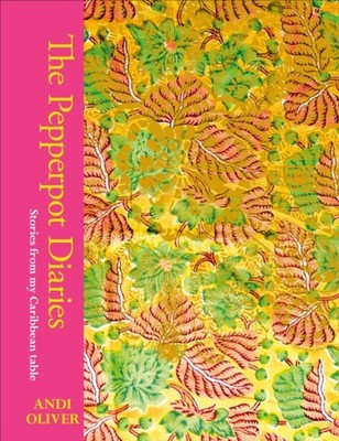 The Pepperpot Diaries : Stories from My Caribbean Table Hardcover