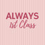 always 1st class