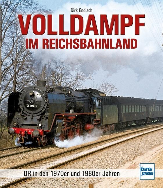 Dirk Endisch Volldampf Reichsbahnland
