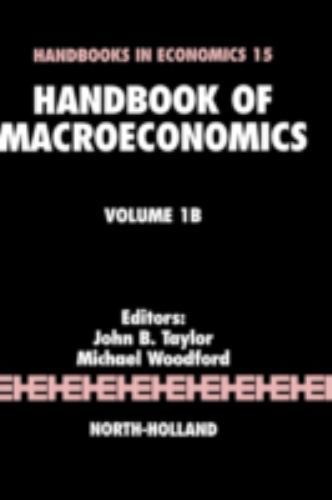 Handbook of Macroeconomics Taylor Woodford Hardback North Holland Volume 1B