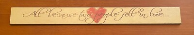 All Because Two People Fell In Love Wood Sign