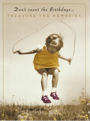 Happy Birthday Card - Don't Count the Birthdays Treasure the Memories