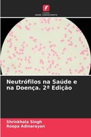 NeutróFilos Na SaúDe E Na DoençA. 2ª EdiçãO Shrinkhala Singh