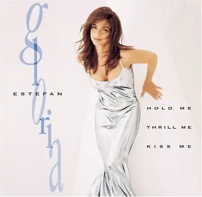 Gloria Estefan - Hold Me Thrill Me Kiss Me