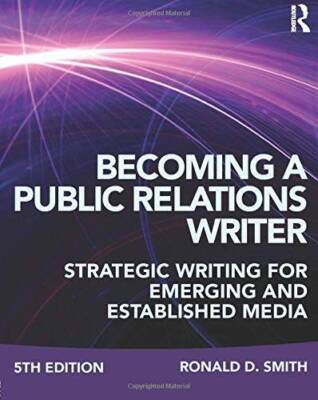 Becoming a Public Relations Writer: Strategic Writing for Emerging a - VERY GOOD