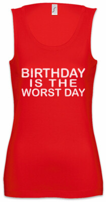 Birthday Is The Worst Day Damen Tank Top Ich hasse Geburtstage Fun Geek Nerd