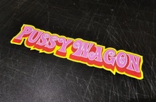 Pussy Wagon Sticker Decal Funny Vinyl Car Bumper Kill Bill Jdm Stance 8”