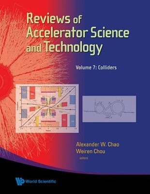 Reviews Of Accelerator Science And Technology - Volume 7: Colliders by Chao
