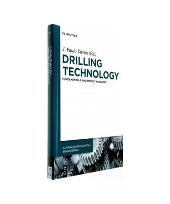 Drilling Technology: Fundamentals and Recent Advances: Fundamentals and Recent A