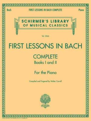 First Lessons in Bach : Complete, Books 1 and 2 for the Piano, Paperback by C...