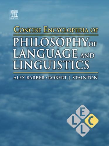 Concise Encyclopedia of Philosophy of Language and Linguistics Barber Stainton