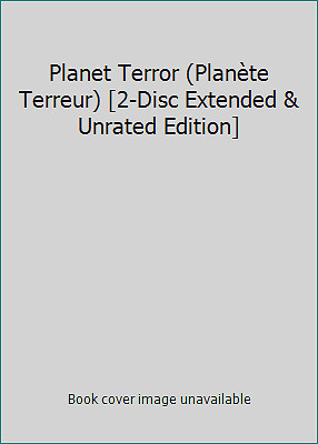 Planet Terror (Planète Terreur) [2-Disc Extended & Unrated Edition]