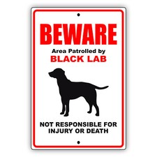 Beware Area Patrolled By Black Lab Dog Alert Notice Safety Aluminum Metal Sign