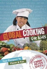 Global Cooking for KidsYour Passport to Fun and Flavor by Remmi Smith ( - GOOD