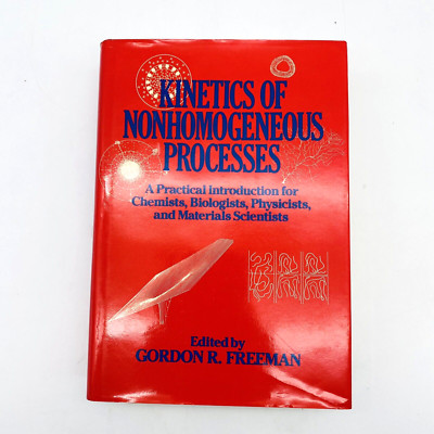 Kinetics of Nonhomogeneous Processes Gordon R. Freeman 1987 1st Ed. HC DJ