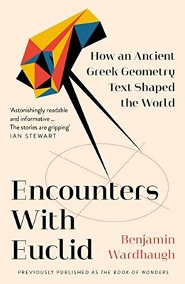 Encounters with Euclid: How an An... by Wardhaugh, Benjamin Paperback / softback