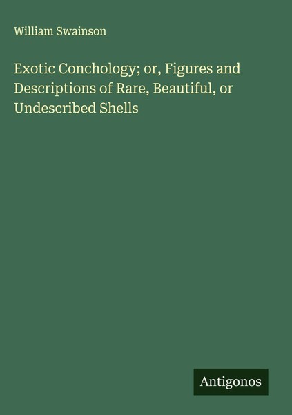 William Swainson | Exotic Conchology; Or, Figures And Descriptions Of Rare,...-image