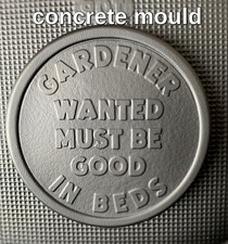Gardener wanted must be good in beds Concrete plastic ABS Mould not latex