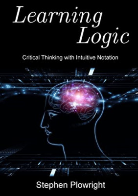 Learning Logic: Critical Thinking with Intuitive Notati - Paperback / softback N