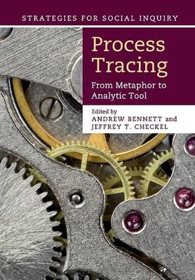 Process Tracing: From Metaphor to Analytic Tool by Edited By Andrew Ben (English
