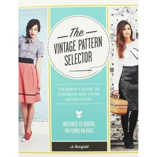 The Vintage Pattern Selector: The Sewer's Guide to Choosing and Using Retro ...