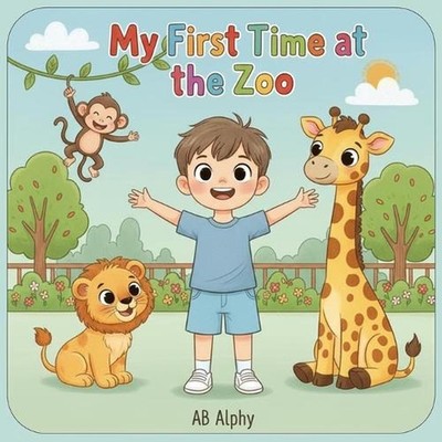 My First Time at the Zoo: A Fun and Educational Adventure for Curious Kids to Me