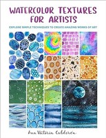 Ana Victoria Caldero - Watercolor Textures For Artists Explore Simpl - G245Z