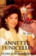 A Dream Is a Wish Your Heart Makes: My Story by Funicello, Annette