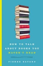 How to Talk About Books You Haven't Read - Hardcover - VERY GOOD