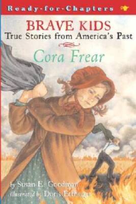 Cora Frear - Paperback By Goodman, Susan E. - ACCEPTABLE