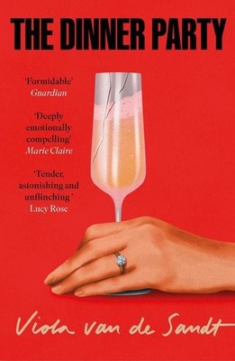 The Dinner Party 'Tender, astonishing and unflinching' (Lucy Rose)