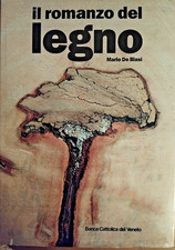 “Il romanzo del legno” - di Mario de Biasi - Copertina rigida - 1988